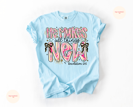 He Makes all things New Tee